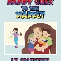 Daddy Goes to the Market by J.T. Valentine on Iphone New Format