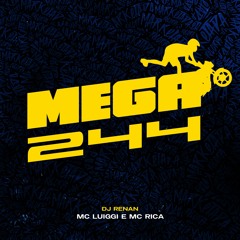 MC Luiggi e MC Rica - Mega 244 (DJ Renan)