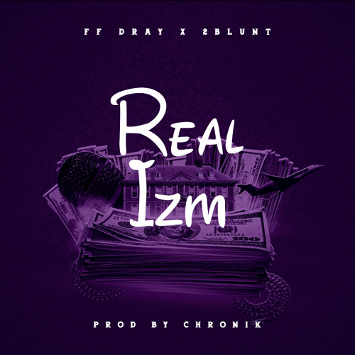 FF DRAY x 2Blunt - Real IZM (Prod By ONIIMADETHIS)