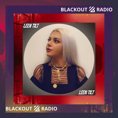 Leen Tilt for Blackout Radio