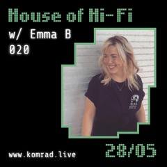 House Of Hi - Fi 006 w/ Emma B