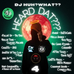 DJ Huh?What?? Heard Dat??? Vol. 4