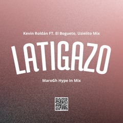 Kevin Roldan X Bogueto X Uzielito Mix - Latigazo (MaroGh Hype In Mix) || FREE