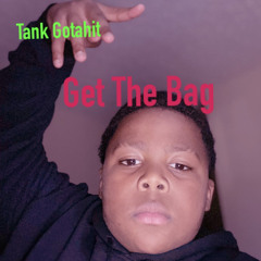 Luh Tank - Get The Bag