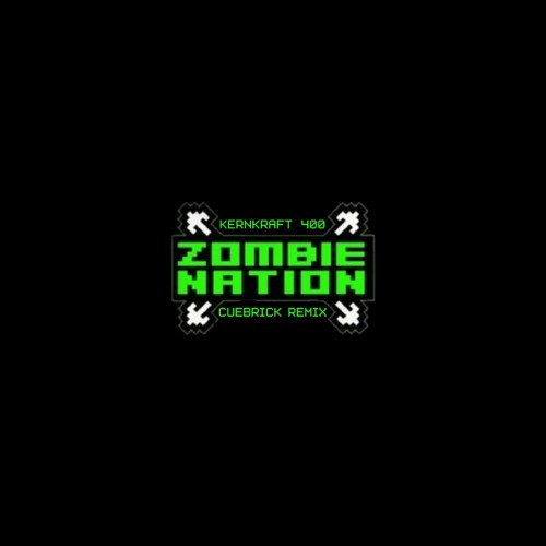 Kernkraft 400 - Zombie Nation (Cuebrick RMX)