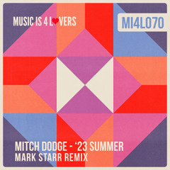 Mitch Dodge - '23 Summer (Mark Starr Remix) [Music is 4 Lovers] [MI4L.com]