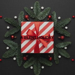 A Silent Holiday