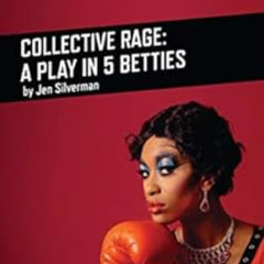 [VIEW] KINDLE √ Collective Rage: A Play in Five Betties (Oberon Modern Plays) by Jen