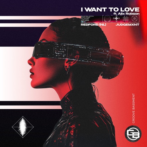 Redford (NL), Judgemxnt, Alix Robson - I Want To Love