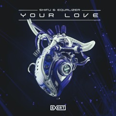 Shifu & Equalizer - Your Love
