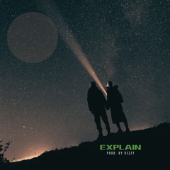 EXPLAIN  (PROD. BY DEZZY)[FREE DOWNLOAD]