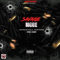 DJ DOTCOM PRESENTS SAVAGE MODE DANCEHALL MIXTAPE (MAY - 2021) (EXPLICIT VERSION)⚡