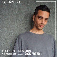 TENSIONE SESSION 020 - AUM RECORDINGS invites JACK FRESIA