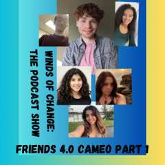Friends 4.0 Cameo Part 1