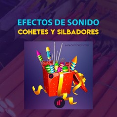 SFX Cohetes Silbadores Explosiones by Salvador Lemus (Full)