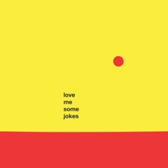 Love Me Some Jokes - Breeze [Free Download Mixtape]