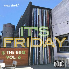 It's Friday At The BBQ Vol 6