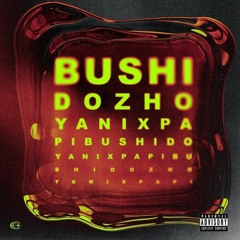 BUSHIDO ZHO & Yanix — PAPI