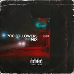DSIRE - 200 Followers Mix