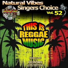 NATURAL VIBES SINGERS CHOICE VOL. 52 THIS IS REGGAE MUSIC