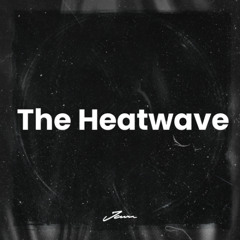 The Heatwave (Prod. by JAM)