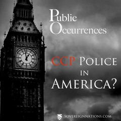 The CCP Police in America? | Public Occurrences, Ep. 107