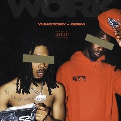 Yung Tory x Germ - Work (Prod. Kevin Rolly)