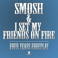 Smosh & ISMFOF - Four Years Foreplay