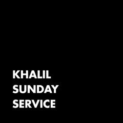 KHALIL SUNDAY SERVICE