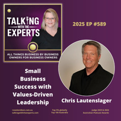 2025 EP589 Chris Lautenslager: Small Business Success with Values-Driven Leadership