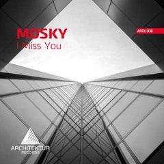 ARCH038 Mosky - I Miss You