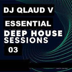 ESSENTIAL DEEP HOUSE SESSION 03