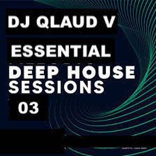 ESSENTIAL DEEP HOUSE SESSION 03