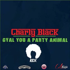 Charly Black - Gyal You A Party Animal (R3dX Bootleg) !!!FREE DOWNLOAD!!!
