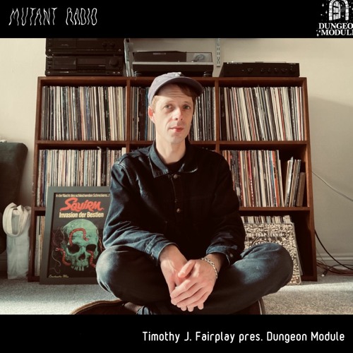 Timothy J. Fairplay pres. Dungeon Module [12.02.2022]