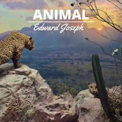 Animal feat Edward Joseph