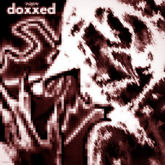 doxxed! (slowed and reverb)