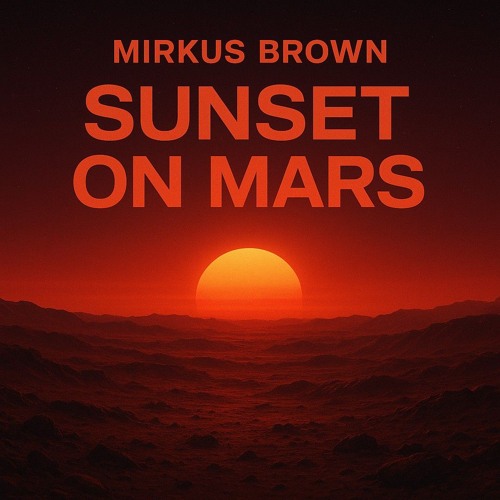 Mirkus Brown - Sunset on Mars.mp3