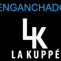 LA KUPPE ENGANCHADOS 2021 LO MEJOR