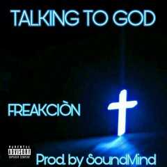 Talking To GOD( prod. by SoundMind)