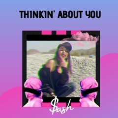 Thinkin' About You