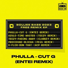 PHULLA - CUT G (ENTEI REMIX)(FREE DOWNLOAD)