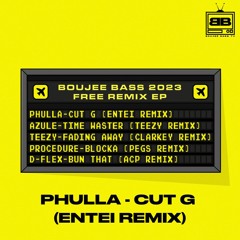 PHULLA - CUT G (ENTEI REMIX)(FREE DOWNLOAD)