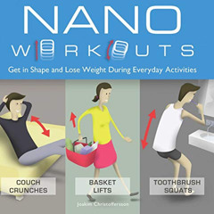 [FREE] EBOOK 🖌️ Nano Workouts: Get in Shape and Lose Weight During Everyday Activiti