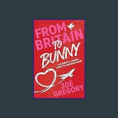 [Ebook] ❤ From Britain to Bunny: A Playmate's Journey Living the American Dream Read Book