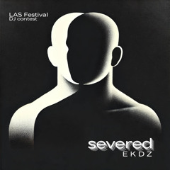 EKDZ •  s e v e r e d  •  DJ set • LAS Festival 2025 DJ Contest