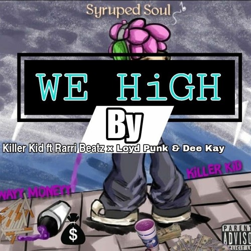 We_High Ft Loyd Punk x Dee Kay & Rarri Beatz.mp3.mp3