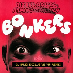 Dizzee Rascal - Armand Van Helden - Bonkers ( Irmo Exclusive VIP Remix )