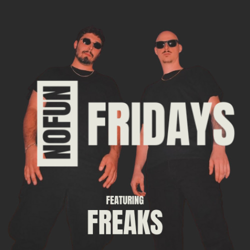 No Fun Fridays Episode 0013 Featuring Freaks