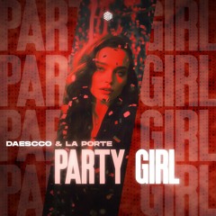 Daescco & La Porte - Party Girl
